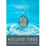 Keelatud tervis-ravimatud haigused on minevik (Andreas Kalcker)